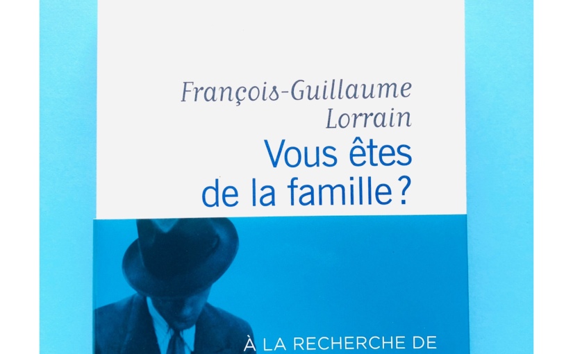 Vous êtes de la famille ? François-Guillaume Lorrain