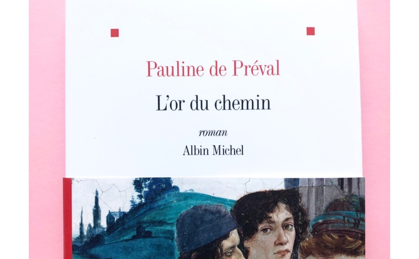 L’or du chemin – Pauline de Préval