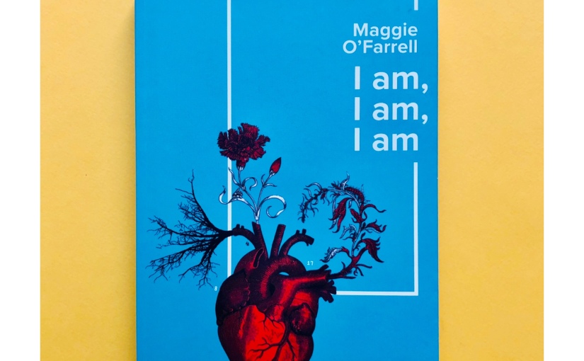 I am, I am, I am – Maggie O’Farrell